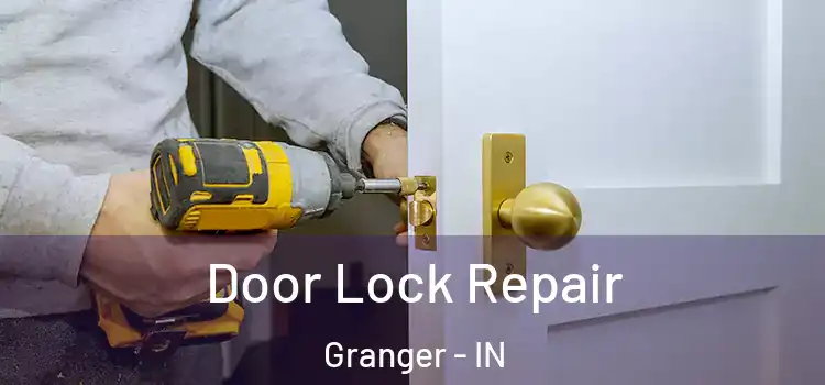 Door Lock Repair Granger - IN