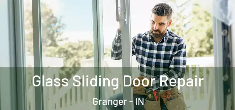 Glass Sliding Door Repair Granger - IN