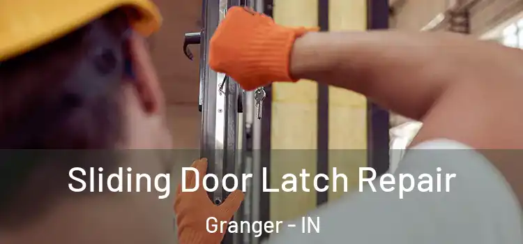 Sliding Door Latch Repair Granger - IN