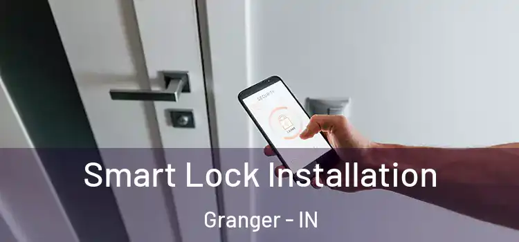 Smart Lock Installation Granger - IN